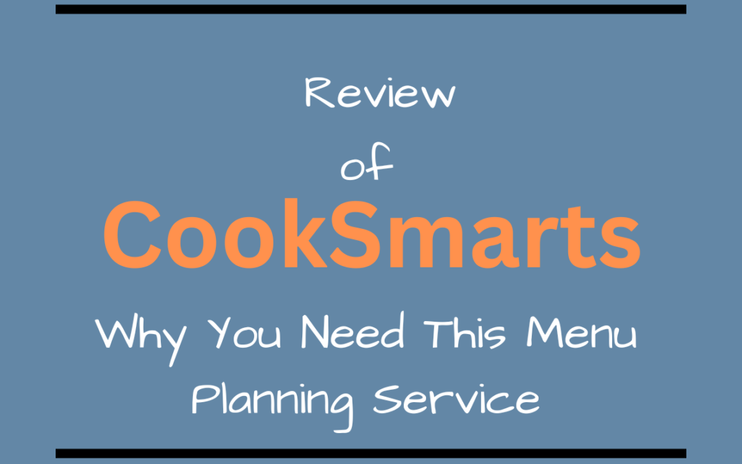 Review of CookSmarts and why you need this easy meal planning service.